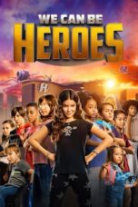 Nonton film We Can Be Heroes (2020) subtitle indonesia