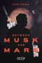 Nonton film Between Musk and Mars (2020) subtitle indonesia