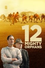 Nonton film 12 Mighty Orphans (2021) subtitle indonesia