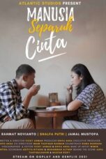 Nonton film Manusia Separuh Cinta (2021) subtitle indonesia