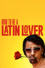 Nonton film How to Be a Latin Lover (2017) subtitle indonesia
