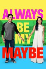 Nonton film Always Be My Maybe (2019) subtitle indonesia