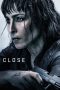 Nonton film Close (2019) subtitle indonesia