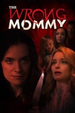 Nonton film The Wrong Mommy (2019) subtitle indonesia
