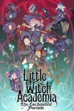 Nonton film Little Witch Academia: The Enchanted Parade (2015) subtitle indonesia