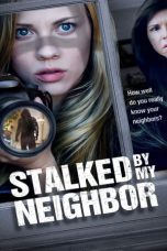 Nonton film Stalked by My Neighbor (2015) subtitle indonesia