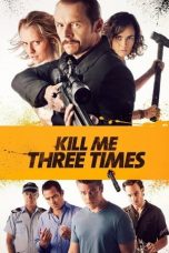 Nonton film Kill Me Three Times (2015) subtitle indonesia