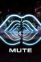 Nonton film Mute (2018) subtitle indonesia