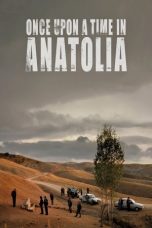 Nonton film Once Upon a Time in Anatolia (2011) subtitle indonesia
