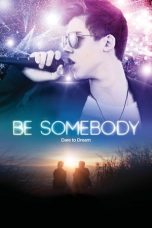 Nonton film Be Somebody (2016) subtitle indonesia