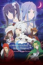 Nonton film Is It Wrong to Try to Pick Up Girls in a Dungeon?: Arrow of the Orion (2019) subtitle indonesia
