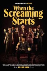 Nonton film When the Screaming Starts (2021) subtitle indonesia