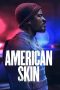 Nonton film American Skin (2019) subtitle indonesia