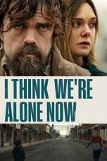 Nonton film I Think We’re Alone Now (2018) subtitle indonesia