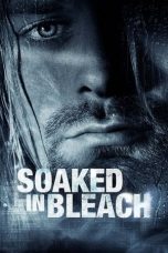 Nonton film Soaked in Bleach (2015) subtitle indonesia