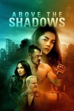 Nonton film Above the Shadows (2019) subtitle indonesia