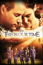 Nonton film This Is Our Time (2013) subtitle indonesia