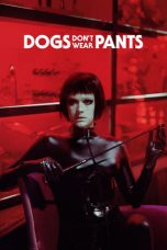 Nonton film Dogs Don’t Wear Pants (2019) subtitle indonesia