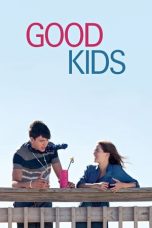 Nonton film Good Kids (2016) subtitle indonesia