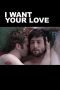 Nonton film I Want Your Love (2012) subtitle indonesia