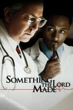 Nonton film Something the Lord Made (2004) subtitle indonesia