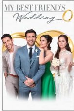 Nonton film My Best Friend’s Wedding (2019) subtitle indonesia