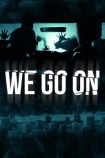 Nonton film We Go On (2016) subtitle indonesia