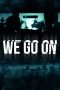 Nonton film We Go On (2016) subtitle indonesia