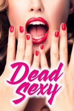 Nonton film Dead Sexy (2018) subtitle indonesia