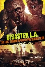 Nonton film Disaster L.A.: The Last Zombie Apocalypse Begins Here (2014) subtitle indonesia