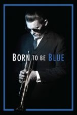 Nonton film Born to Be Blue (2015) subtitle indonesia