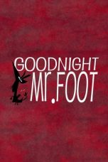 Nonton film Goodnight, Mr. Foot (2012) subtitle indonesia