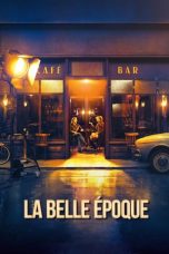 Nonton film La Belle Époque (2019) subtitle indonesia