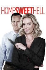 Nonton film Home Sweet Hell (2015) subtitle indonesia