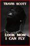 Nonton film Travis Scott: Look Mom I Can Fly (2019) subtitle indonesia