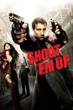 Nonton film Shoot ‘Em Up (2007) subtitle indonesia