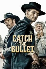 Nonton film Catch the Bullet (2021) subtitle indonesia