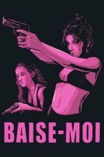Nonton film Baise-moi (2000) subtitle indonesia