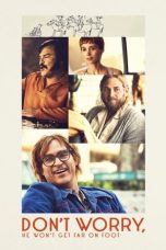 Nonton film Don’t Worry, He Won’t Get Far on Foot (2018) subtitle indonesia