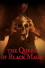 Nonton film The Queen of Black Magic (2019) subtitle indonesia