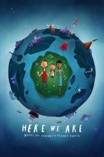 Nonton film Here We Are: Notes for Living on Planet Earth (2020) subtitle indonesia