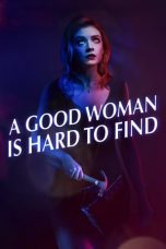 Nonton film A Good Woman Is Hard to Find (2019) subtitle indonesia