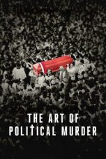 Nonton film The Art of Political Murder (2020) subtitle indonesia