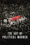 Nonton film The Art of Political Murder (2020) subtitle indonesia