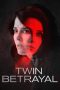 Nonton film Twin Betrayal (2018) subtitle indonesia