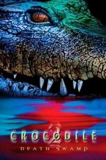 Nonton film Crocodile 2: Death Swamp (2002) subtitle indonesia