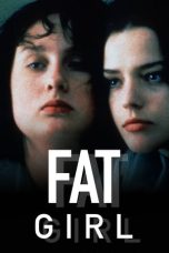 Nonton film Fat Girl (2001) subtitle indonesia