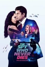 Nonton film The Spy Who Never Dies (2022) subtitle indonesia