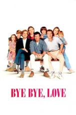 Nonton film Bye Bye Love (1995) subtitle indonesia