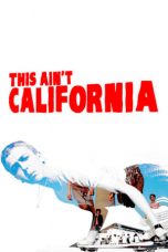 Nonton film This Ain’t California (2012) subtitle indonesia